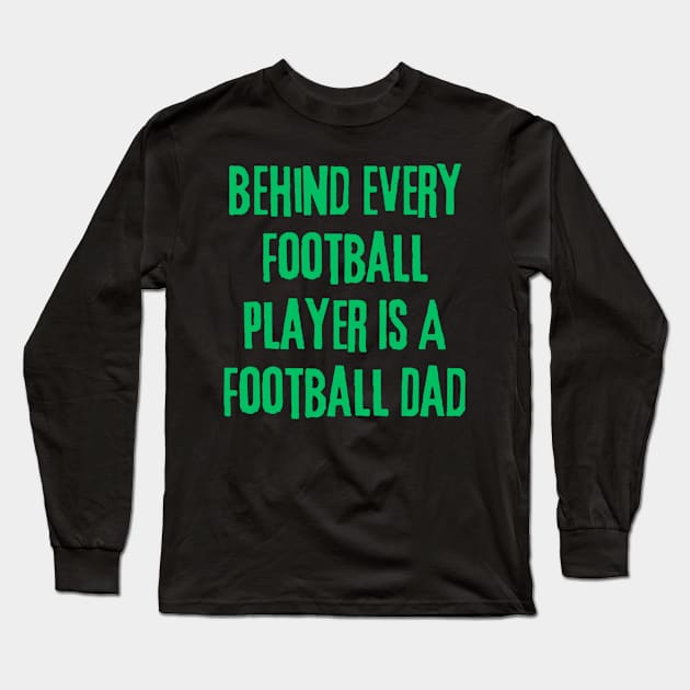 Behind Every Football Player Is A Football Long Sleeve T-Shirt by onazila pixel